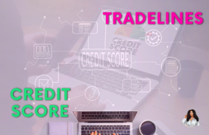 Tradelines & The Benefits To Your Credit Scores